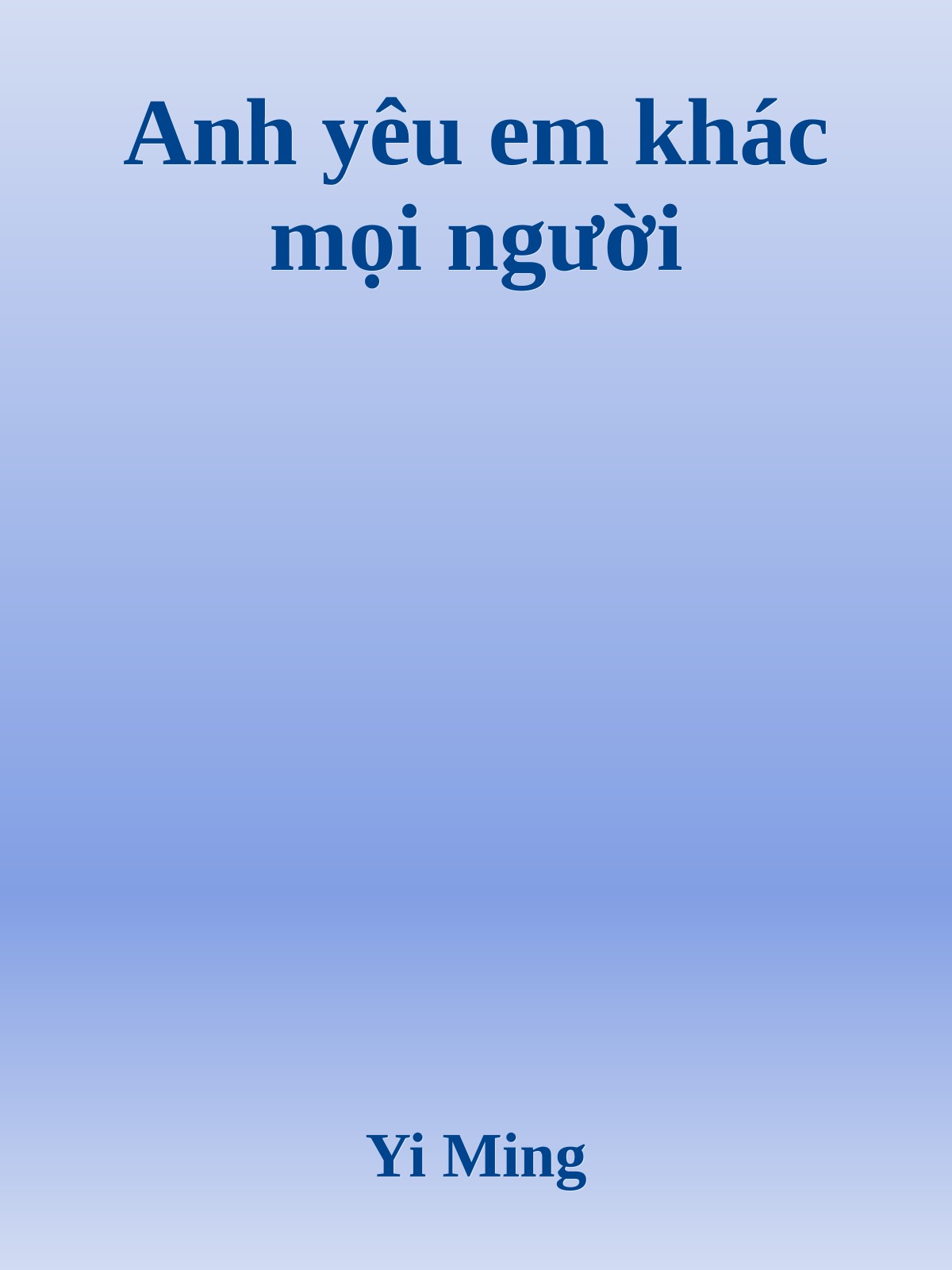 Anh yêu em khác mọi người