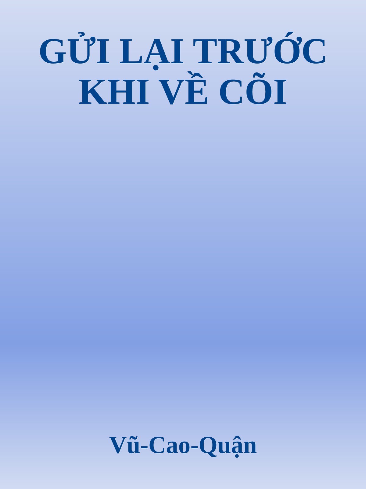 GỬI LẠI TRƯỚC KHI VỀ CÕI