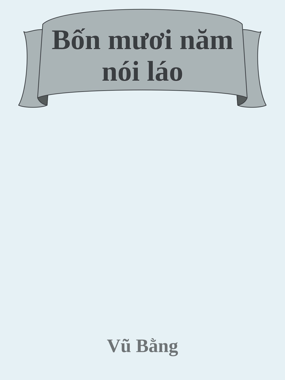 Bốn mươi năm nói láo