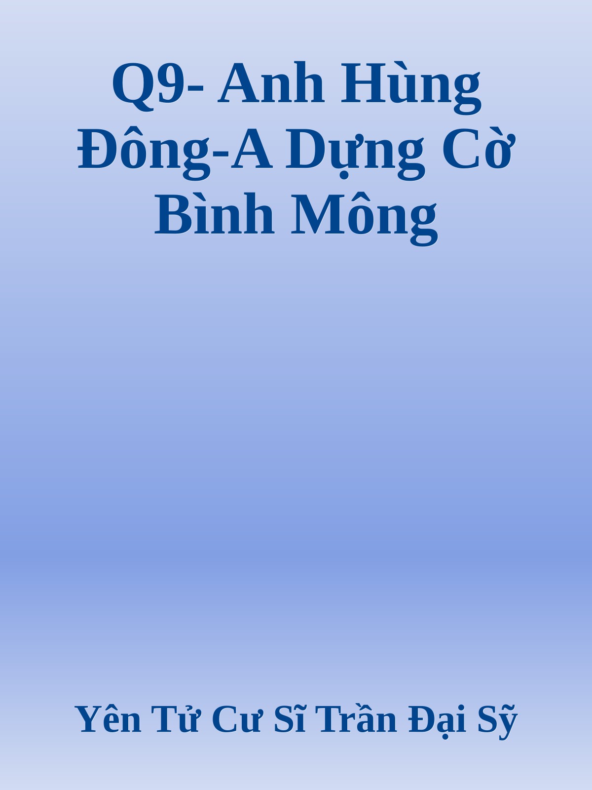Q9- Anh Hùng Đông-A Dựng Cờ Bình Mông