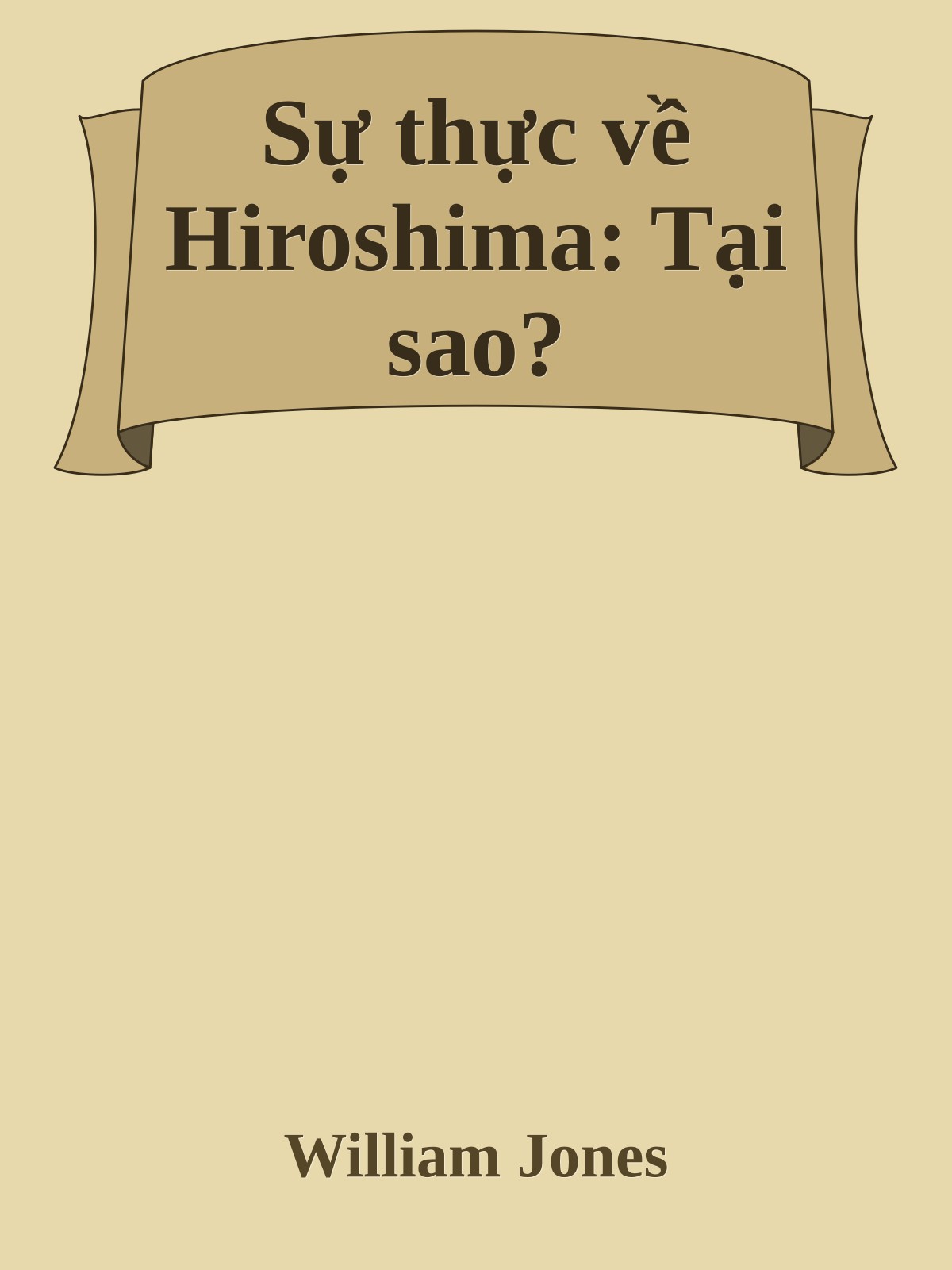 Sự thực về Hiroshima: Tại sao?