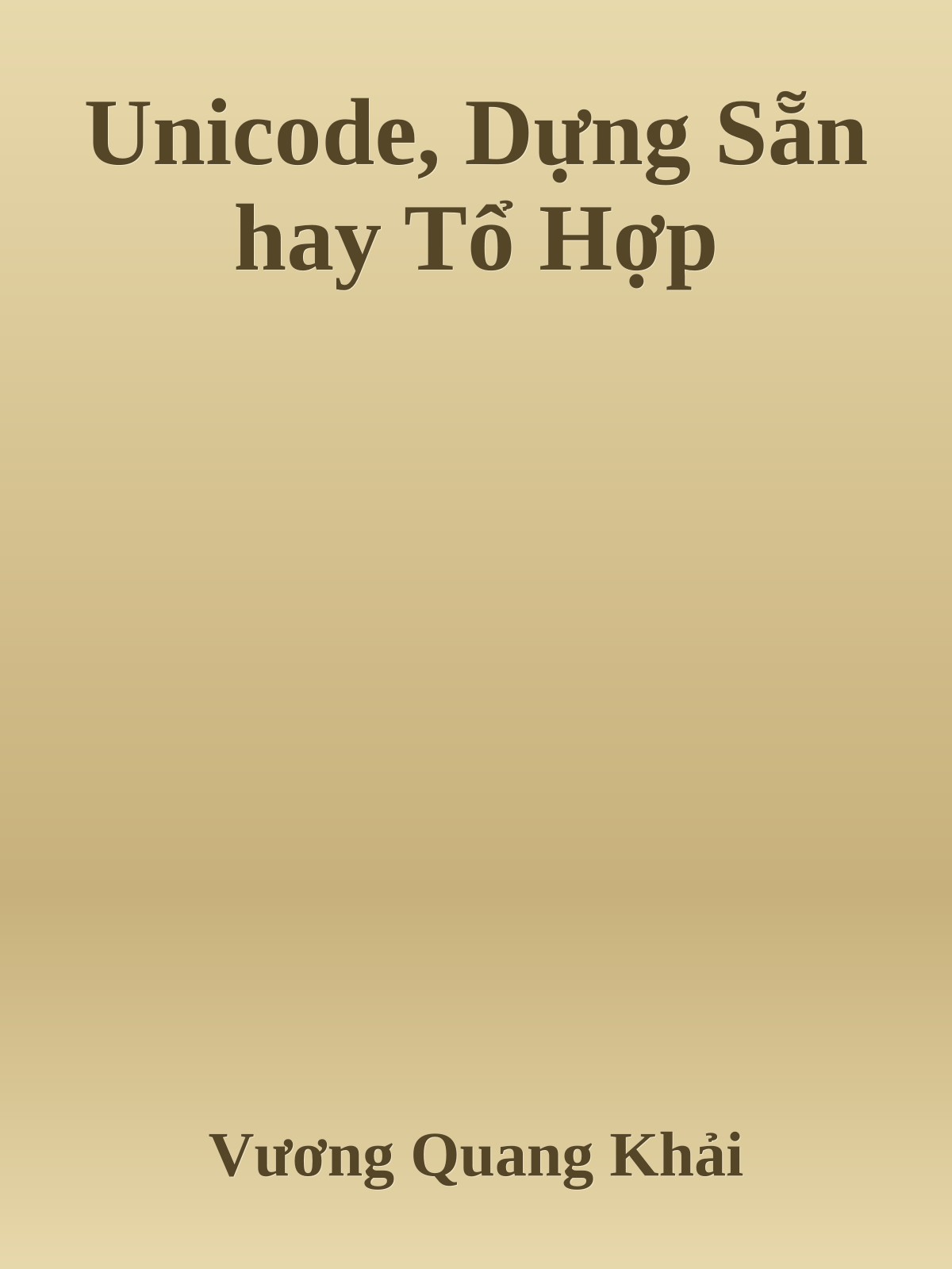 Unicode, Dựng Sẵn hay Tổ Hợp