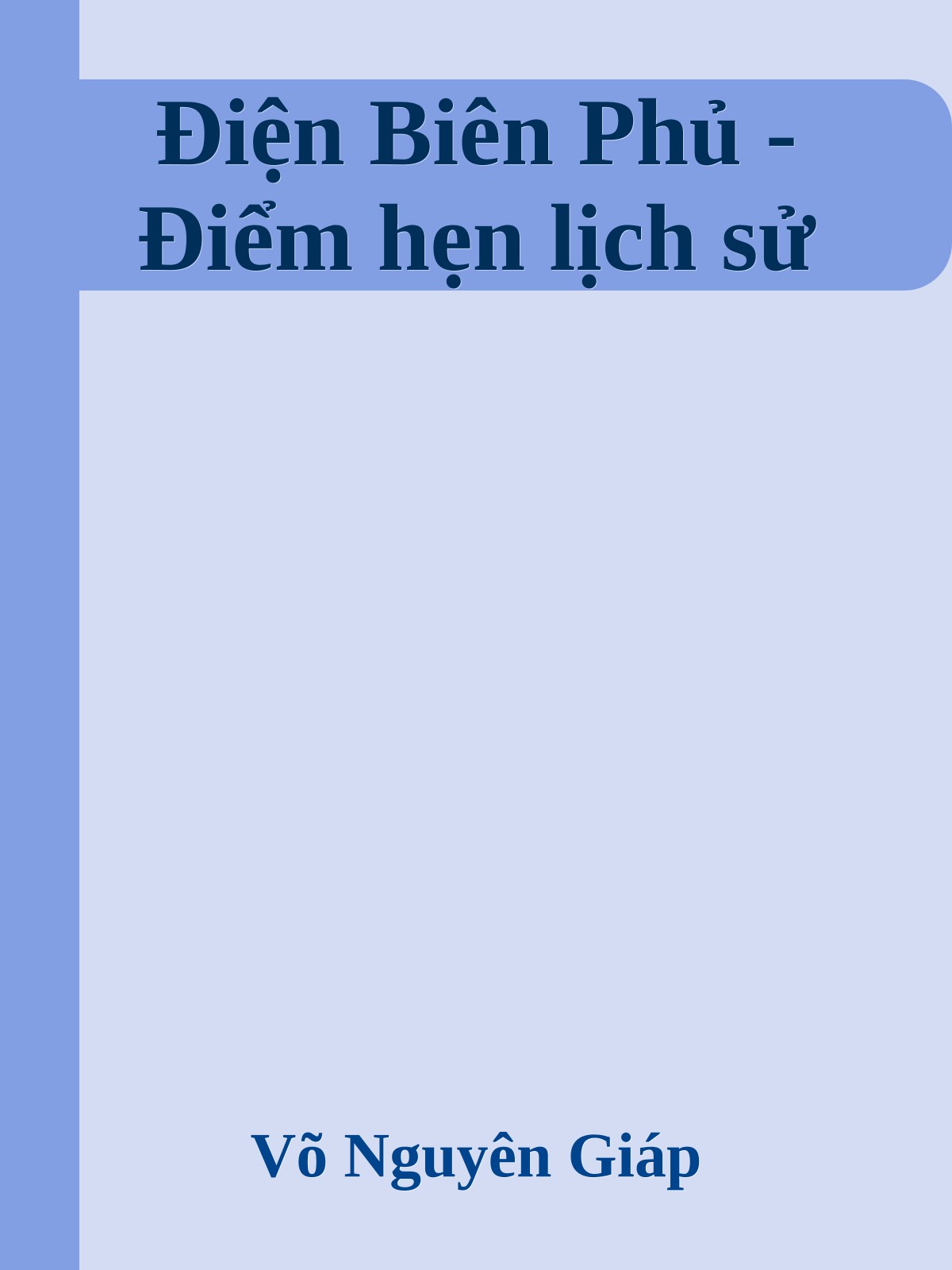 Điện Biên Phủ - Điểm hẹn lịch sử