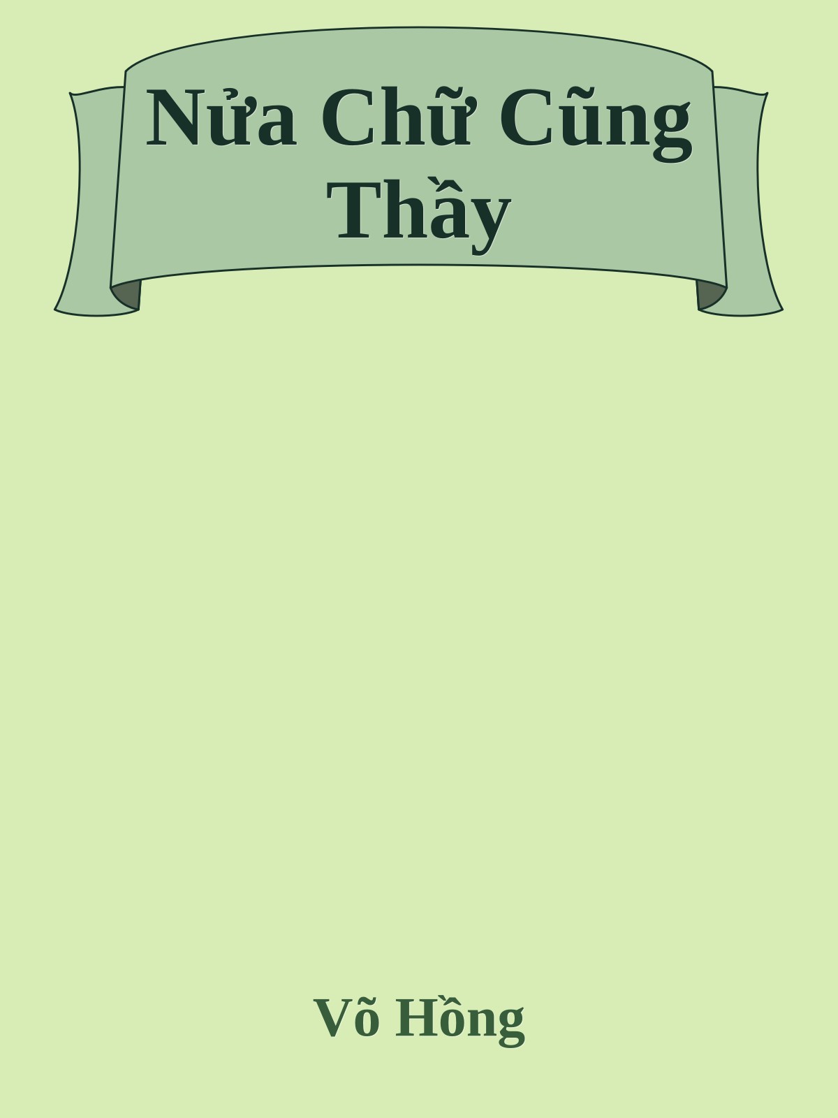 Nửa Chữ Cũng Thầy