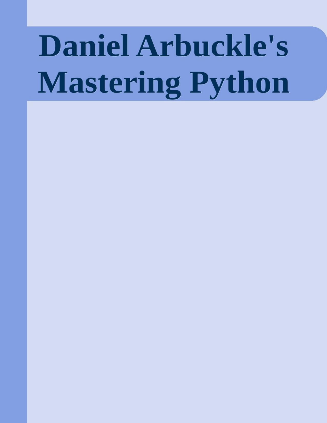 Daniel Arbuckle's Mastering Python