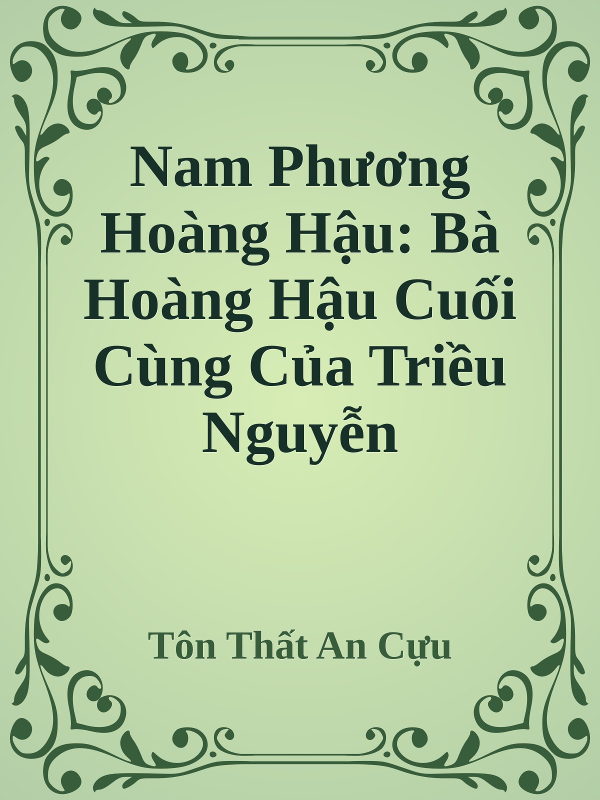 Nam Phương Hoàng Hậu: Bà Hoàng Hậu Cuối Cùng Của Triều Nguyễn