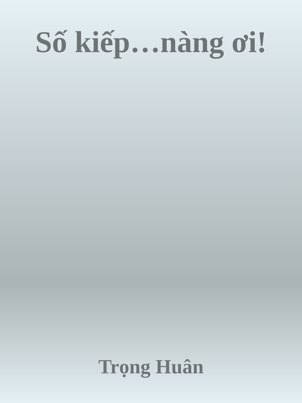 Số kiếp…nàng ơi!