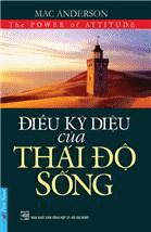 Điều Kỳ Diệu Của Thái Độ Sống Điều Kỳ Diệu Của Thái Độ Sống
