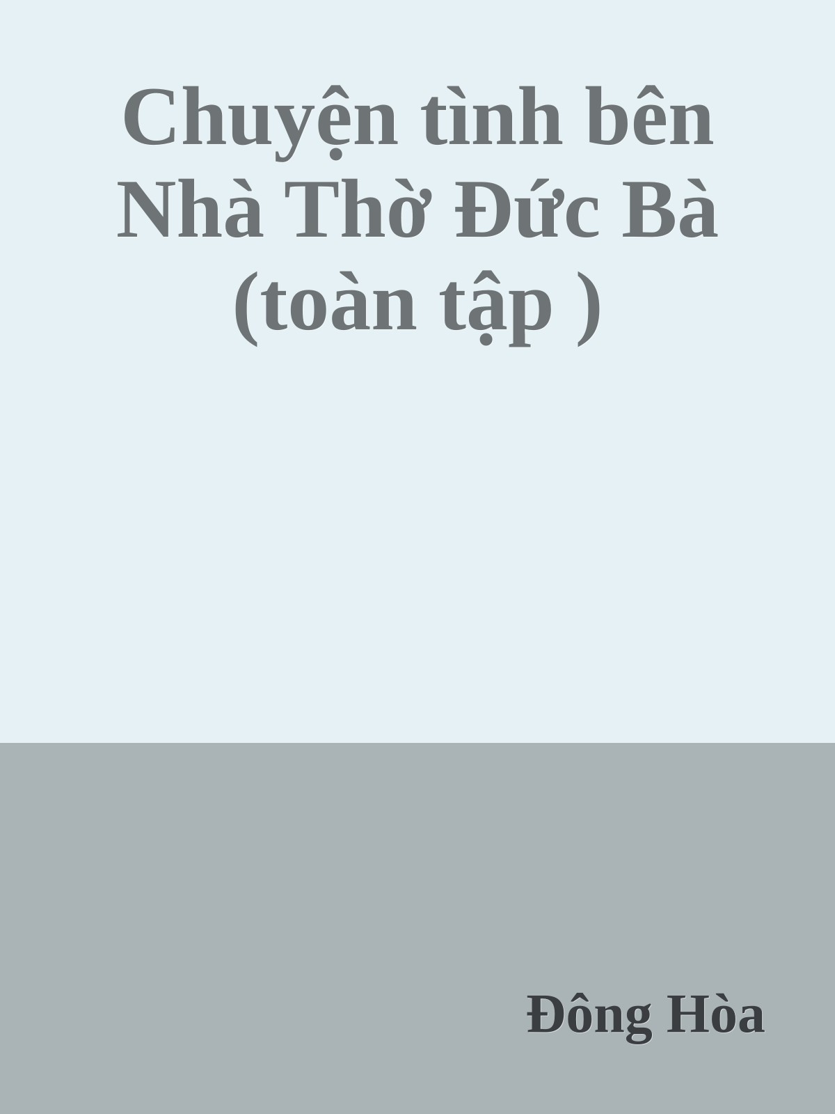 Chuyện tình bên Nhà Thờ Đức Bà (toàn tập )